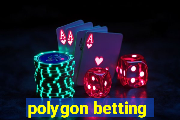 polygon betting